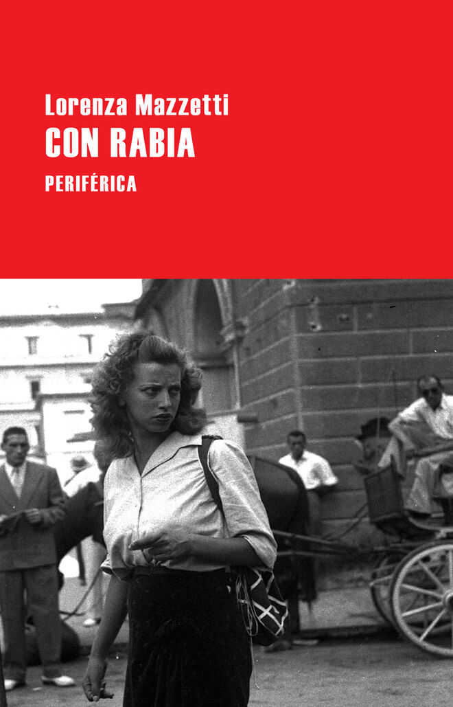 Con rabia, de Lorenza Mazzetti, publicado por Periférica.