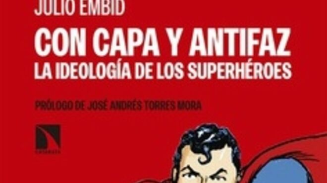 Ensayo de Julio Embid sobre la relación de los superhéroes con la política
