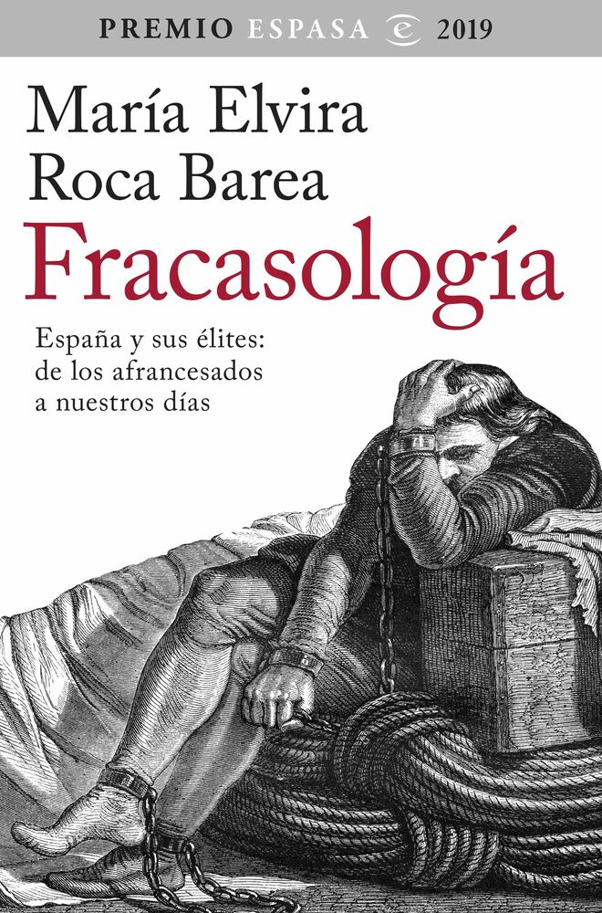 Fracasología España y sus élites: de los afrancesados a nuestros días. Premio Espasa