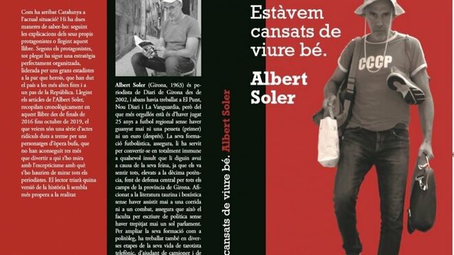 Portada y contraportada del segundo libro de Albert Soler, 'Estàvem cansats de viure bé', que también será traducido al español.