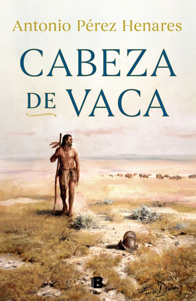 Detalle de la cubierta de la novela 'Cabeza de Vaca' (Ediciones B), escrita por Antonio Pérez Henares. La pintura que ilustra l portada pertenece a Augusto Ferrer Dalmau.