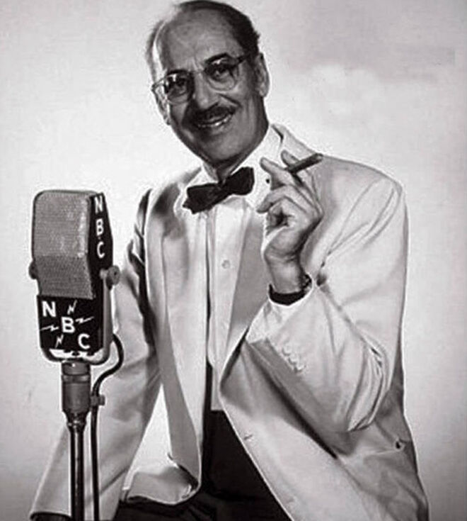 Groucho Marx.