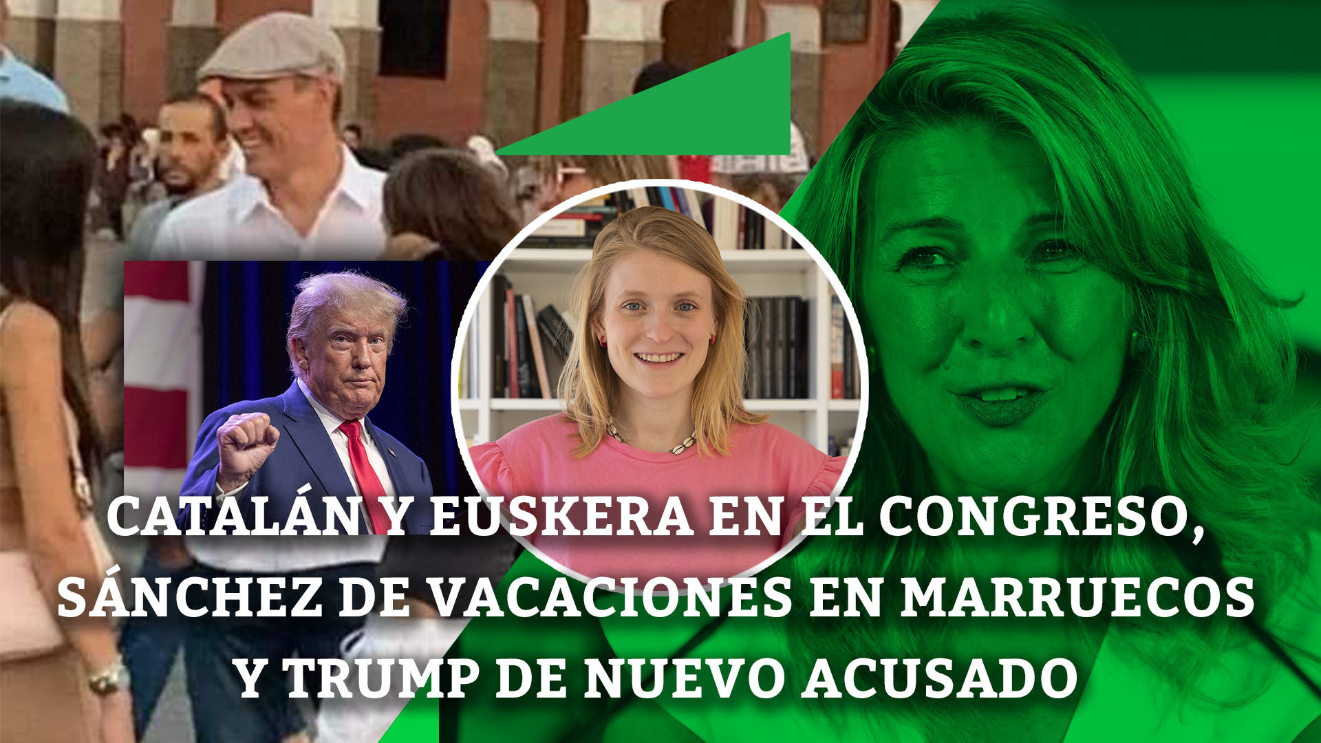 Catalán y euskera en el Congreso, Sánchez de vacaciones en Marruecos y Trump de nuevo acusado