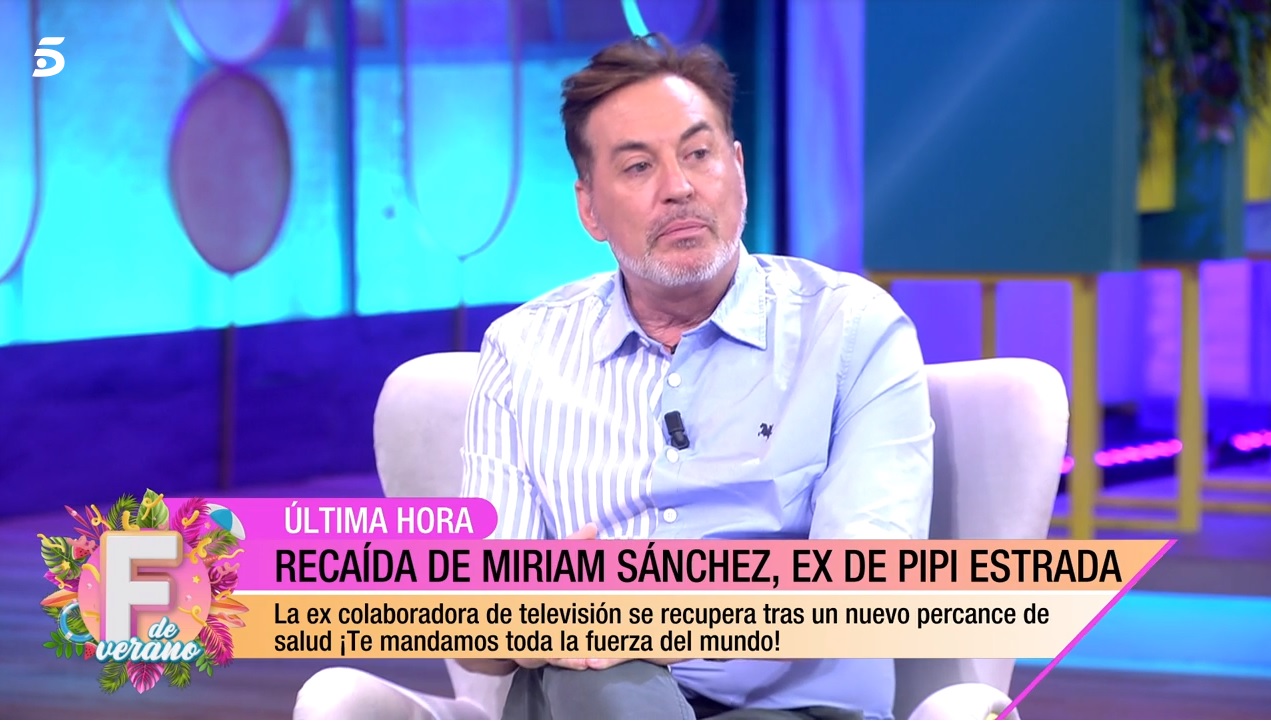 Pipi Estrada cuenta que su ex, Miriam Sánchez, está ingresada en un centro de salud mental