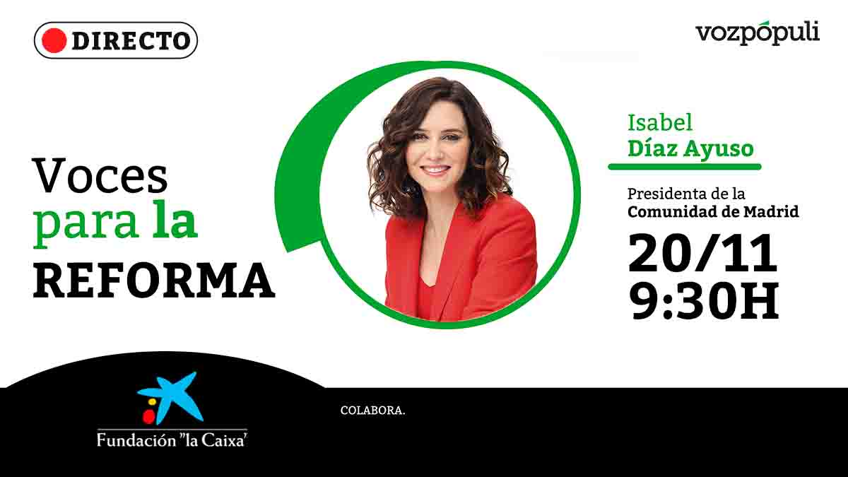 Isabel Díaz Ayuso será la primera invitada del ciclo 'Voces para la reforma', organizado por Vozpópuli