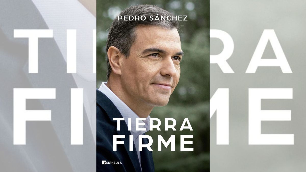 Pedro Sánchez publicará el 4 de diciembre 'Tierra firme', su nuevo libro  cuatro años después de 'Manual de resistencia