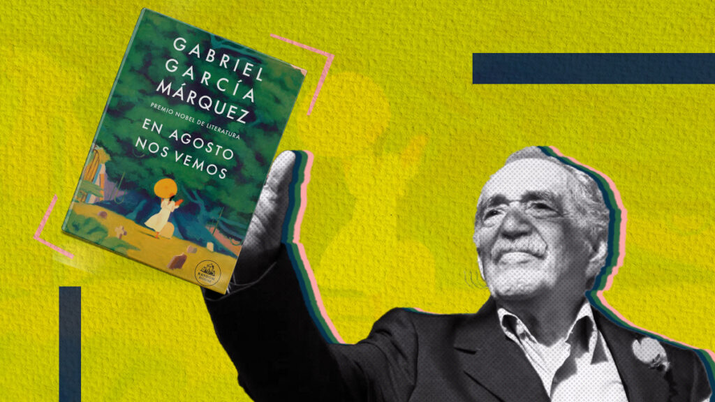 Así Es La Novela Póstuma De Gabriel García Márquez, 'En Agosto Nos ...